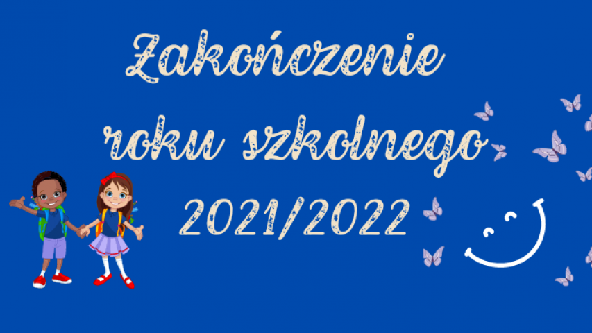 Zakończenie roku szkolnego 2021/22